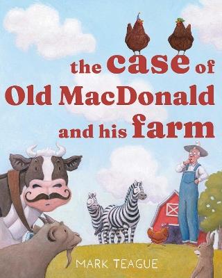The Case of Old MacDonald and His Farm - Mark Teague - cover