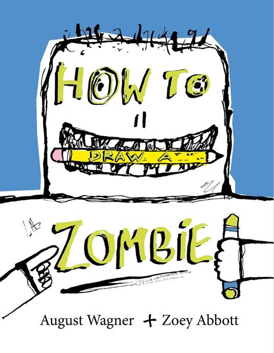 How to Draw a Zombie - Zoey Abbott,August Jeffrey Wagner - ebook