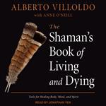 The Shaman's Book of Living and Dying