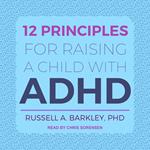 12 Principles for Raising a Child with ADHD