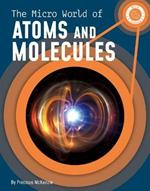The Micro World of Atoms and Molecules
