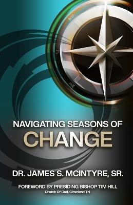 Navigating Seasons of Change - James S McIntyre - cover