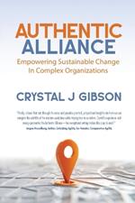 Authentic Alliance: Empowering Sustainable Change in Complex Organizations