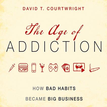 The Age of Addiction