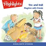 Tex and Indi: Playtime with Friends