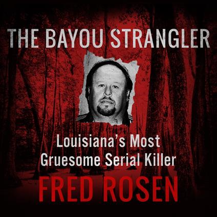 The Bayou Strangler