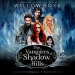 The Vampires of Shadow Hills Series: Volume 7-8