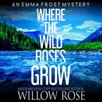 Where the Wild Roses Grow