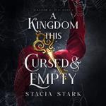 A Kingdom This Cursed and Empty