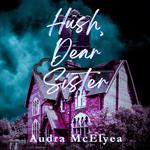 Hush, Dear Sister