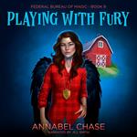 Playing with Fury
