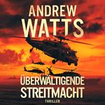Überwältigende Streitmacht