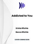Addicted to You