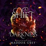 A Shift in Darkness