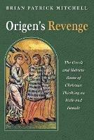 Libro in inglese Origen's Revenge: The Greek and Hebrew Roots of Christian Thinking on Male and Female  - Brian Patrick Mitchell