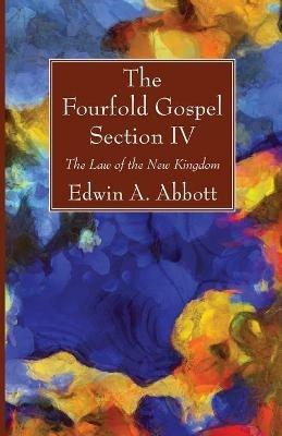 The Fourfold Gospel; Section IV - Edwin A Abbott - cover