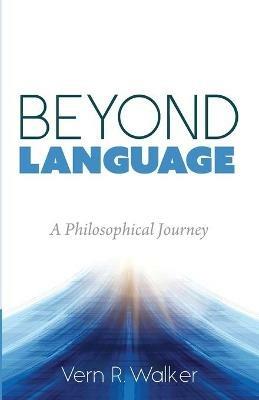 Beyond Language - Vern R Walker - cover