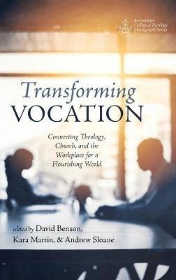 Transforming Vocation: Connecting Theology, Church, and the Workplace for a Flourishing World - cover