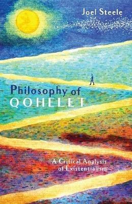 Philosophy of Qohelet - Joel Steele - cover