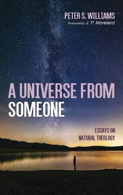 A Universe from Someone19: Essays on Natural Theology - Peter S Williams - cover
