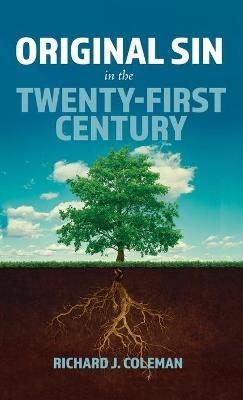 Original Sin in the Twenty-First Century - Richard J Coleman - cover