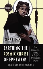 Earthing the Cosmic Christ of Ephesians—The Universe, Trinity, and Zhiyi’s Threefold Truth, Volume 3