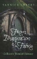 From Imagination to Faërie: Tolkien's Thomist Fantasy - Yannick Imbert - cover