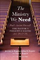 The Ministry We Need - Jeremy A Rogers,Jordan N Rogers,Tony A Rogers - cover