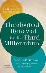 Theological Renewal for the Third Millennium: A Kärkkäinen Compendium
