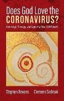 Does God Love the Coronavirus?: Friendship, Theology, and Hope in a Post-Covid World