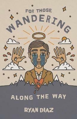 For Those Wandering Along the Way - Ryan Diaz - cover