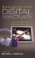 Building Your Digital Sanctuary: An Introductory Guide to Effective Digital Ministry - cover