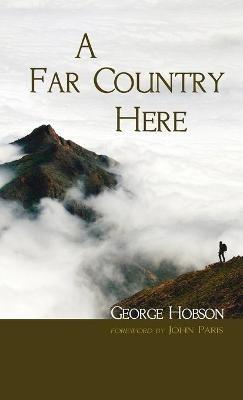 A Far Country Here - George Hobson - cover