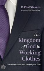 The Kingdom of God in Working Clothes: The Marketplace and the Reign of God