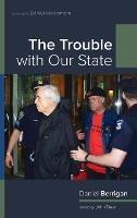 Libro in inglese The Trouble with Our State  - Daniel Berrigan