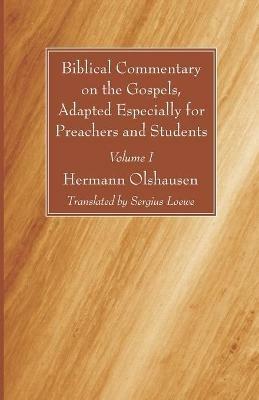 Biblical Commentary on the Gospels, Adapted Especially for Preachers and Students, Volume I - Hermann Olshausen - cover