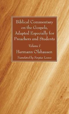 Biblical Commentary on the Gospels, Adapted Especially for Preachers and Students, Volume I - Hermann Olshausen - cover