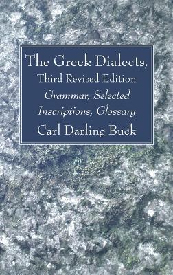 The Greek Dialects, Third Revised Edition - Carl Darling Buck - cover