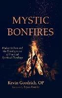 Mystic Bonfires: Walter Hilton and the Development of Practical Spiritual Theology - Kevin Goodrich - cover