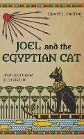 Joel and the Egyptian Cat: How Cats Came to Jerusalem - David L Dudley - cover