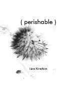 Perishable - Lisa Kirschke - cover