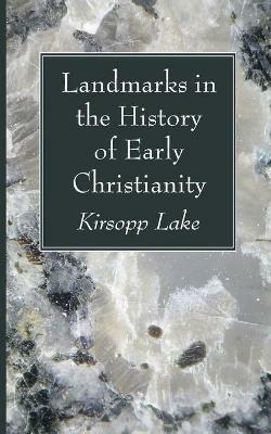 Landmarks in the History of Early Christianity - Kirsopp Lake - cover