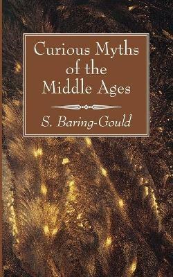 Curious Myths of the Middle Ages - S Baring-Gould - cover