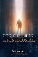 God, Suffering, and Pentecostals - Marius Nel - cover