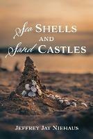 Libro in inglese Sea Shells and Sand Castles  - Jeffrey Jay Niehaus
