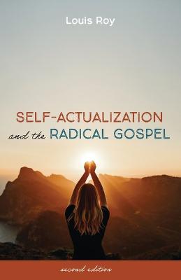 Self-Actualization and the Radical Gospel - Louis Roy - cover