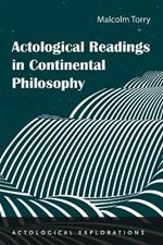 Actological Readings in Continental Philosophy