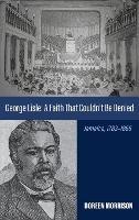 George Lisle: A Faith That Couldn't Be Denied: Jamaica, 1783-1865