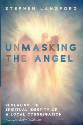 Unmasking the Angel: Revealing the Spiritual Identity of a Local Congregation - Stephen Langford - cover