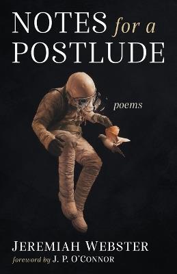 Notes for a Postlude: Poems - Jeremiah Webster - cover
